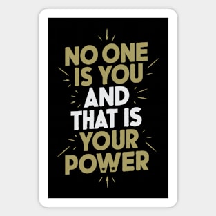 No One Is You And That Is Your Power, Inspirational Magnet